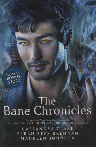 Cassandra Clare et Sarah Rees Brennan - The Bane Chronicles.