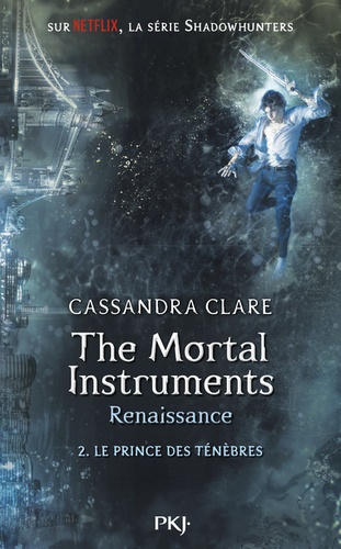 The mortal Instruments - Renaissance Tome 2 Le Prince des ténèbres