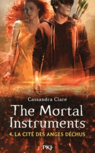 Cassandra Clare - The Mortal Instruments - La cité des ténébres Tome 4 : La cité des anges déchus.
