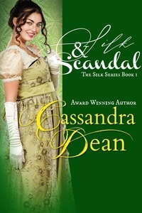  Cassandra Dean - Silk &amp; Scandal - The Silk Series, #1.