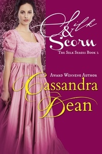  Cassandra Dean - Silk &amp; Scorn - The Silk Series, #2.