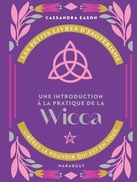 Cassandra Eason - Introduction à la Wicca.