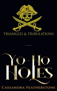  Cassandra Featherstone - Yo Ho Holes - Triangles and Tribulations, #1.