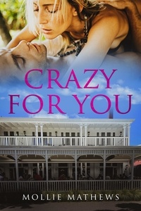  Cassandra Gaisford et  Mollie Mathews - Crazy For You - Passion Down Under Sassy Short Stories, #8.
