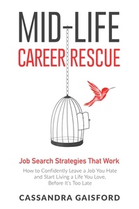  Cassandra Gaisford - Mid-Life Career Rescue : Job Search Strategies That Work - Midlife Career Rescue, #5.