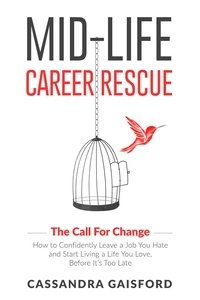  Cassandra Gaisford - Mid-Life Career Rescue: The Call for Change - Midlife Career Rescue, #1.