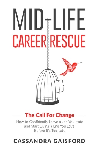  Cassandra Gaisford - Mid-Life Career Rescue: The Call for Change - Midlife Career Rescue, #1.