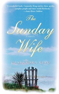 Cassandra King - The Sunday Wife - A Novel.