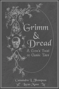 Grimm &amp; Dread: A Crow's Twist on Classic Tales