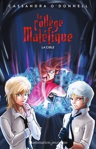 Cassandra O'Donnell - Le collège maléfique Tome 3 : La cible.