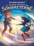 Cassandra O'Donnell - Le Monde Secret de Sombreterre Tome 2 : Les gardiens.