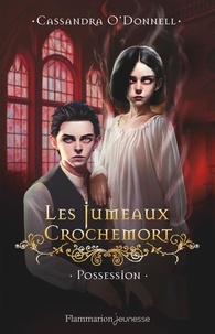 Cassandra O'Donnell - Les Jumeaux Crochemort Tome 2 : Possession.