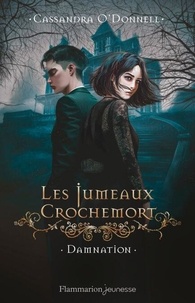 Cassandra O'Donnell - Les Jumeaux Crochemort Tome 3 : Damnation.