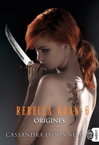 Rebecca Kean Tome 6 Origines