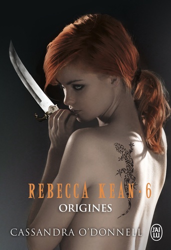 Rebecca Kean Tome 6 Origines