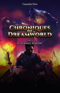 Ebooks portugais téléchargement gratuit Chroniques de Dreamworld - Tome 2  - Le dernier rempart PDF RTF DJVU in French 9791026239291 par Cassandra Patte