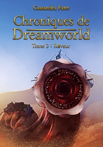 Chroniques de Dreamworld  Chroniques de Dreamworld. Tome 3: Rêveur