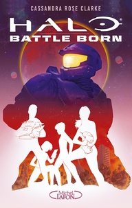 Cassandra Rose Clarke - Halo Battle Born Tome 1 : .