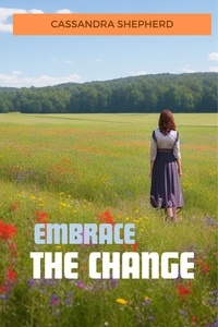 Cassandra Shepherd - Embrace the change.
