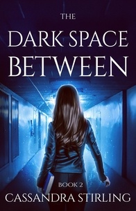  Cassandra Stirling - The Dark Space Between - The Space Between.