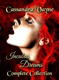  Cassandra Vayne - Incubus Dreams: Complete Collection.