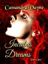 Incubus Dreams: Part 1