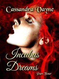 Incubus Dreams: Part 4