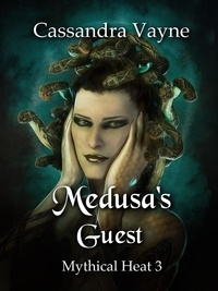  Cassandra Vayne - Medusa's Guest - Mythical Heat, #3.
