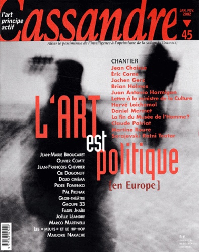  Cassandre - Cassandre N° 45 Janvier-Février 2002 : L'art est politique (en Europe).