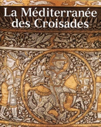 La Mediterranee Des Croisades