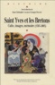 CASSARD - Saint Yves et les Bretons - Culte, images, mémoire (1303-2003).
