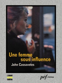Une femme sous influence - Scénario du film