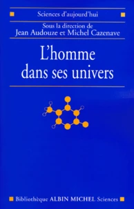 L'homme dans ses univers