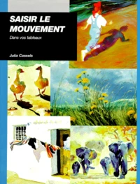 Saisir le mouvement dans vos tableaux