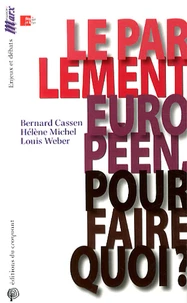 Le Parlement européen, pour faire quoi ?