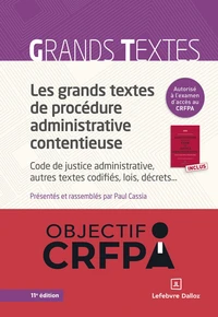 Les grands textes de procédure administrative contentieuse ; Annotations pour le code de justice administrative et pour les textes relatifs au Tribunal des conflits