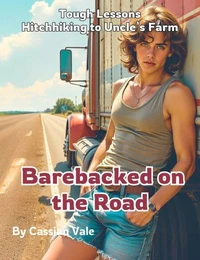 Barebacked on the Road: Tough Lessons Hitchhiking to Uncle's Farm