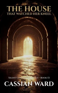 The House That Watched Her Kneel