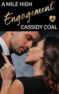  Cassidy Coal - A Mile High Engagement - A Mile High Romance, #6.