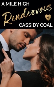  Cassidy Coal - A Mile High Rendezvous - A Mile High Romance, #4.