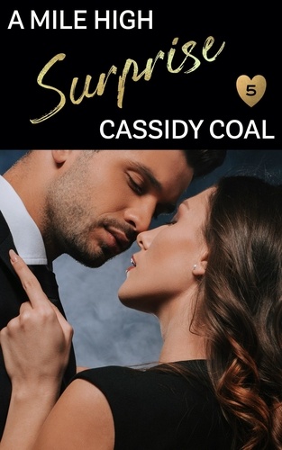  Cassidy Coal - A Mile High Surprise - A Mile High Romance, #5.