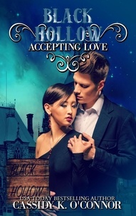  Cassidy K. O'Connor - Accepting Love - Black Hollow, #4.