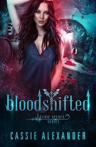  Cassie Alexander - Bloodshifted - Edie Spence Series, #5.