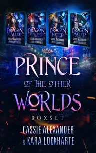 Dragon Prince of the Other Worlds: Dragon Called, Dragon Destined, Dragon Fated, Dragon Mated