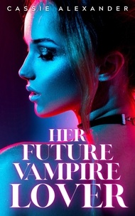  Cassie Alexander - Her Future Vampire Lover.
