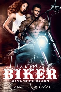  Cassie Alexandra - Luring the Biker (St. Paul Chapter) - The Biker, #7.
