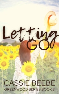  Cassie Beebe - Letting Go - Greenwood, #3.