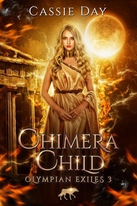  Cassie Day - Chimera Child - Olympian Exiles, #3.
