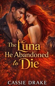 The Luna He Abandoned To Die
