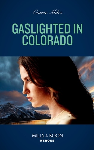 Cassie Miles - Gaslighted In Colorado.